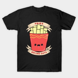 Fries Before Guys T-Shirt